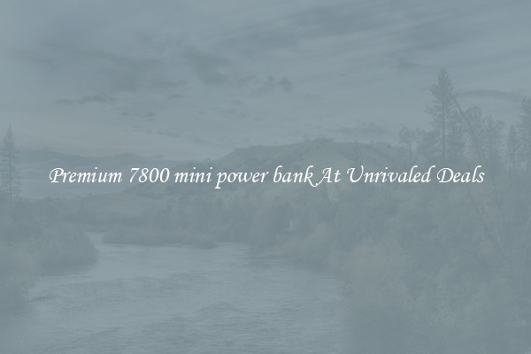 Premium 7800 mini power bank At Unrivaled Deals