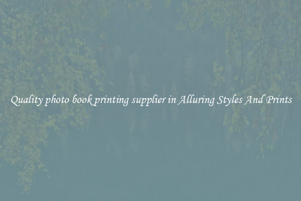 Quality photo book printing supplier in Alluring Styles And Prints