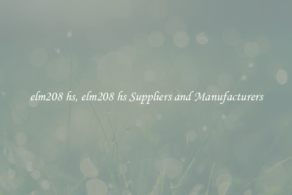 elm208 hs, elm208 hs Suppliers and Manufacturers