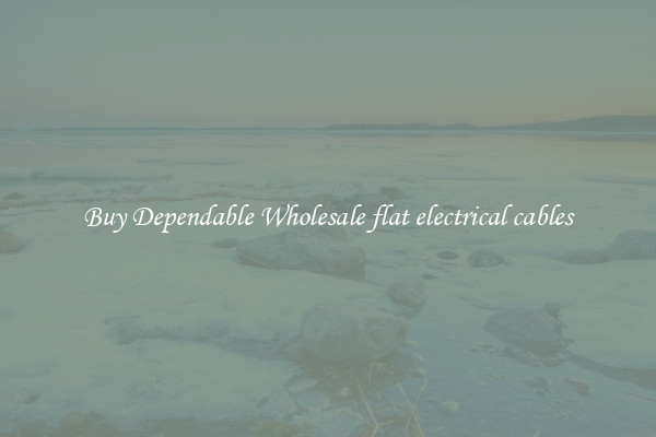 Buy Dependable Wholesale flat electrical cables