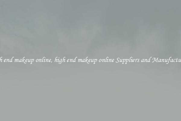 high end makeup online, high end makeup online Suppliers and Manufacturers