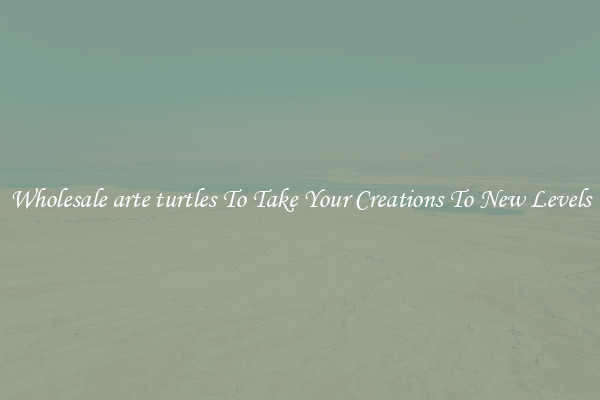 Wholesale arte turtles To Take Your Creations To New Levels