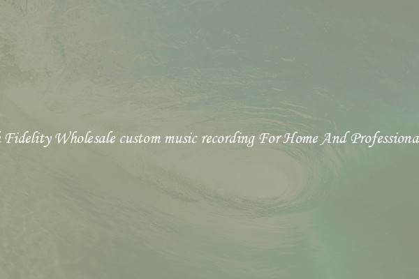 High Fidelity Wholesale custom music recording For Home And Professional Use