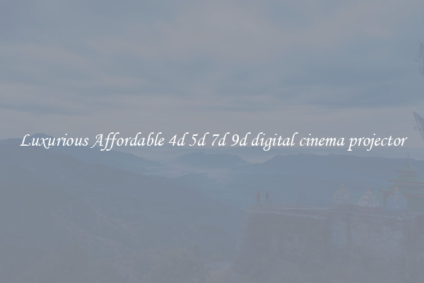 Luxurious Affordable 4d 5d 7d 9d digital cinema projector
