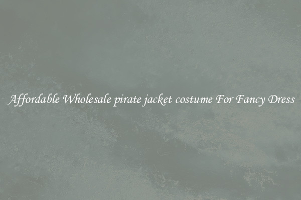 Affordable Wholesale pirate jacket costume For Fancy Dress