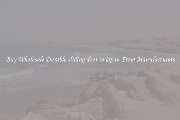 Buy Wholesale Durable sliding door in japan From Manufacturers