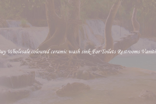 Buy Wholesale coloured ceramic wash sink For Toilets Restrooms Vanities