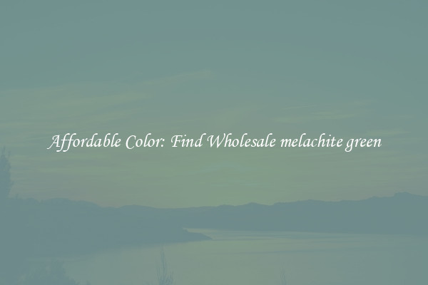 Affordable Color: Find Wholesale melachite green