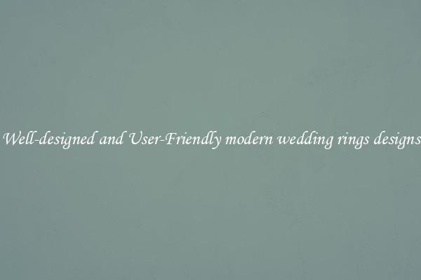 Well-designed and User-Friendly modern wedding rings designs